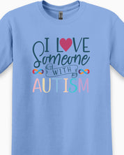 I Love Someone With Autism Tee-Neurodiversity, ADHD & Autism Awareness & Acceptance T-Shirt by Daily Bloom