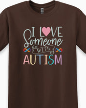 I Love Someone With Autism Tee-Neurodiversity, ADHD & Autism Awareness & Acceptance T-Shirt by Daily Bloom