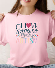 I Love Someone With Autism Tee-Neurodiversity, ADHD & Autism Awareness & Acceptance T-Shirt by Daily Bloom
