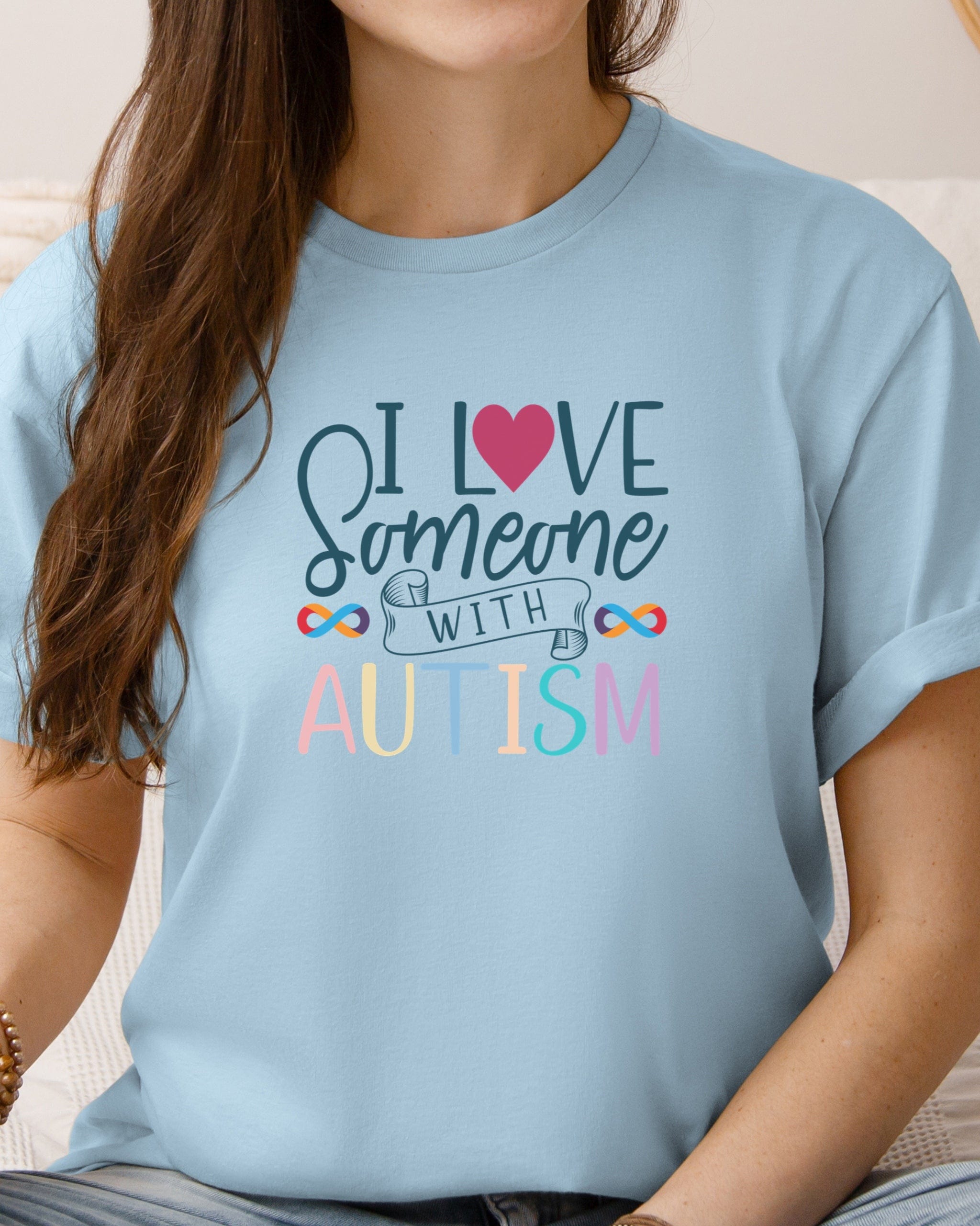 I Love Someone With Autism Tee-Neurodiversity, ADHD & Autism Awareness & Acceptance T-Shirt by Daily Bloom