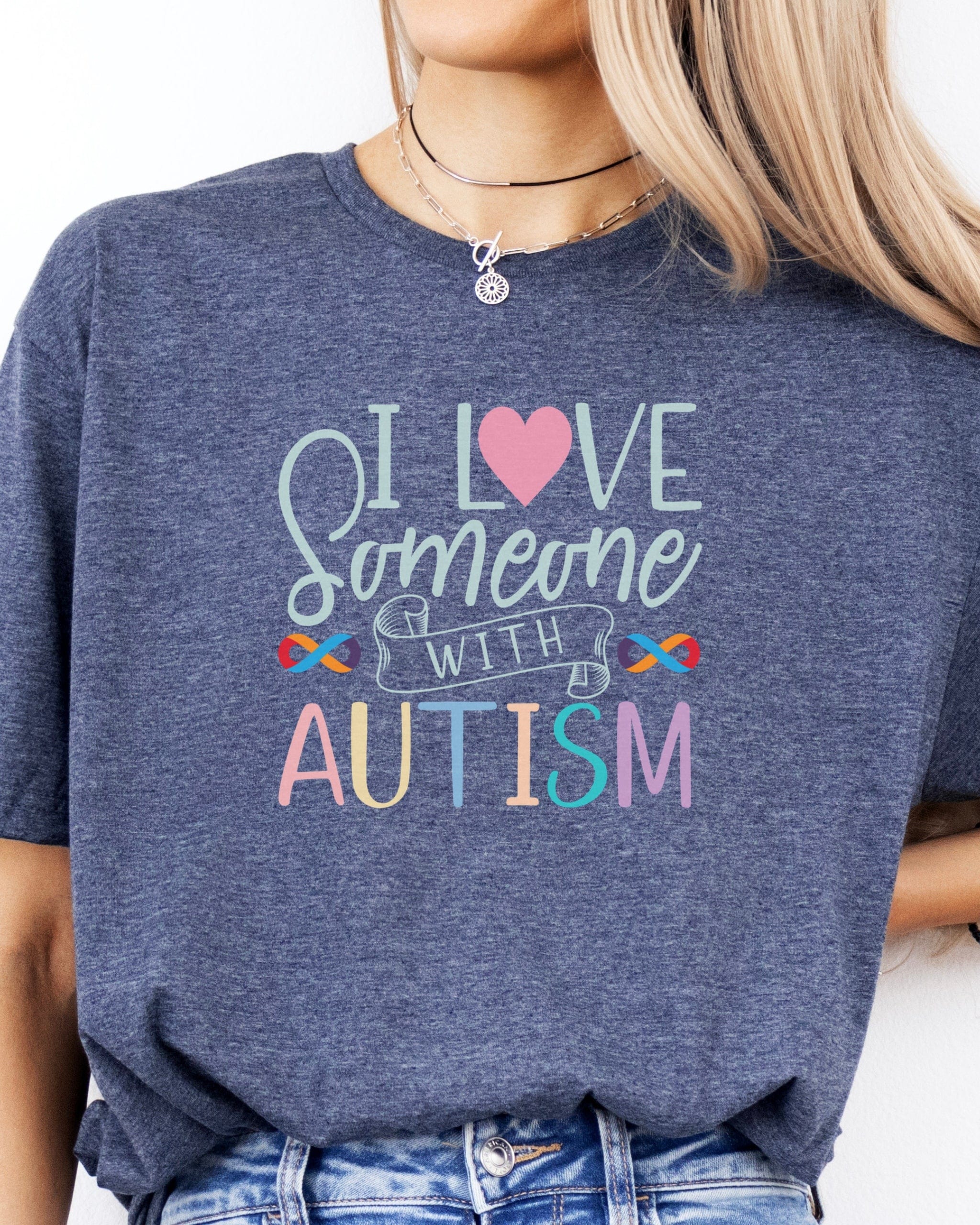 I Love Someone With Autism Tee-Neurodiversity, ADHD & Autism Awareness & Acceptance T-Shirt by Daily Bloom