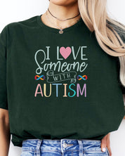 I Love Someone With Autism Tee-Neurodiversity, ADHD & Autism Awareness & Acceptance T-Shirt by Daily Bloom