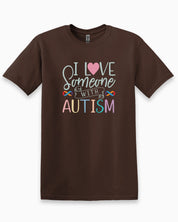 I Love Someone With Autism Tee-Dark Chocolate-Neurodiversity, ADHD & Autism Awareness & Acceptance T-Shirt by Daily Bloom