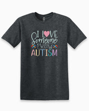 I Love Someone With Autism Tee-Dark Heather Grey-Neurodiversity, ADHD & Autism Awareness & Acceptance T-Shirt by Daily Bloom