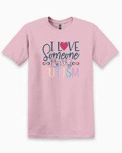 I Love Someone With Autism Tee-Light Pink-Neurodiversity, ADHD & Autism Awareness & Acceptance T-Shirt by Daily Bloom