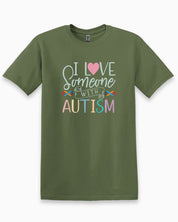I Love Someone With Autism Tee-Military Green-Neurodiversity, ADHD & Autism Awareness & Acceptance T-Shirt by Daily Bloom