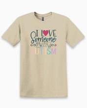 I Love Someone With Autism Tee-Sand-Neurodiversity, ADHD & Autism Awareness & Acceptance T-Shirt by Daily Bloom