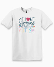I Love Someone With Autism Tee-White-Neurodiversity, ADHD & Autism Awareness & Acceptance T-Shirt by Daily Bloom