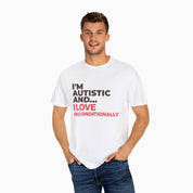 Autism T-Shirt By Daily Bloom I'm Autistic and I Love Unconditionally Comfort Colors Tee