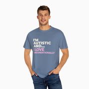 Autism T-Shirt By Daily Bloom I'm Autistic and I Love Unconditionally Comfort Colors Tee