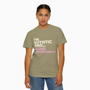 Autism T-Shirt By Daily Bloom I'm Autistic and I Love Unconditionally Comfort Colors Tee