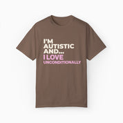 Autism T-Shirt By Daily Bloom I'm Autistic and I Love Unconditionally Comfort Colors Tee Espresso / S