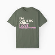 Autism T-Shirt By Daily Bloom I'm Autistic and I Love Unconditionally Comfort Colors Tee Moss / S