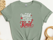 In A World Where You Can Be Anything Be Kind Tee-Sage-Neurodiversity, ADHD & Autism Awareness & Acceptance T-Shirt by Daily Bloom