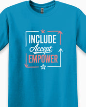 Include Accept Empower Tee-Neurodiversity, ADHD & Autism Awareness & Acceptance T-Shirt by Daily Bloom