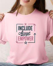 Include Accept Empower Tee-Neurodiversity, ADHD & Autism Awareness & Acceptance T-Shirt by Daily Bloom