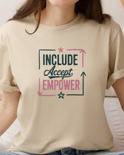Include Accept Empower Tee-Neurodiversity, ADHD & Autism Awareness & Acceptance T-Shirt by Daily Bloom
