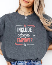 Include Accept Empower Tee-Neurodiversity, ADHD & Autism Awareness & Acceptance T-Shirt by Daily Bloom