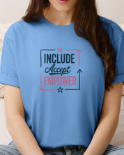 Include Accept Empower Tee-Neurodiversity, ADHD & Autism Awareness & Acceptance T-Shirt by Daily Bloom