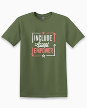 Include Accept Empower Tee-Military Green-Neurodiversity, ADHD & Autism Awareness & Acceptance T-Shirt by Daily Bloom