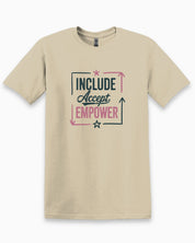 Include Accept Empower Tee-Sand-Neurodiversity, ADHD & Autism Awareness & Acceptance T-Shirt by Daily Bloom