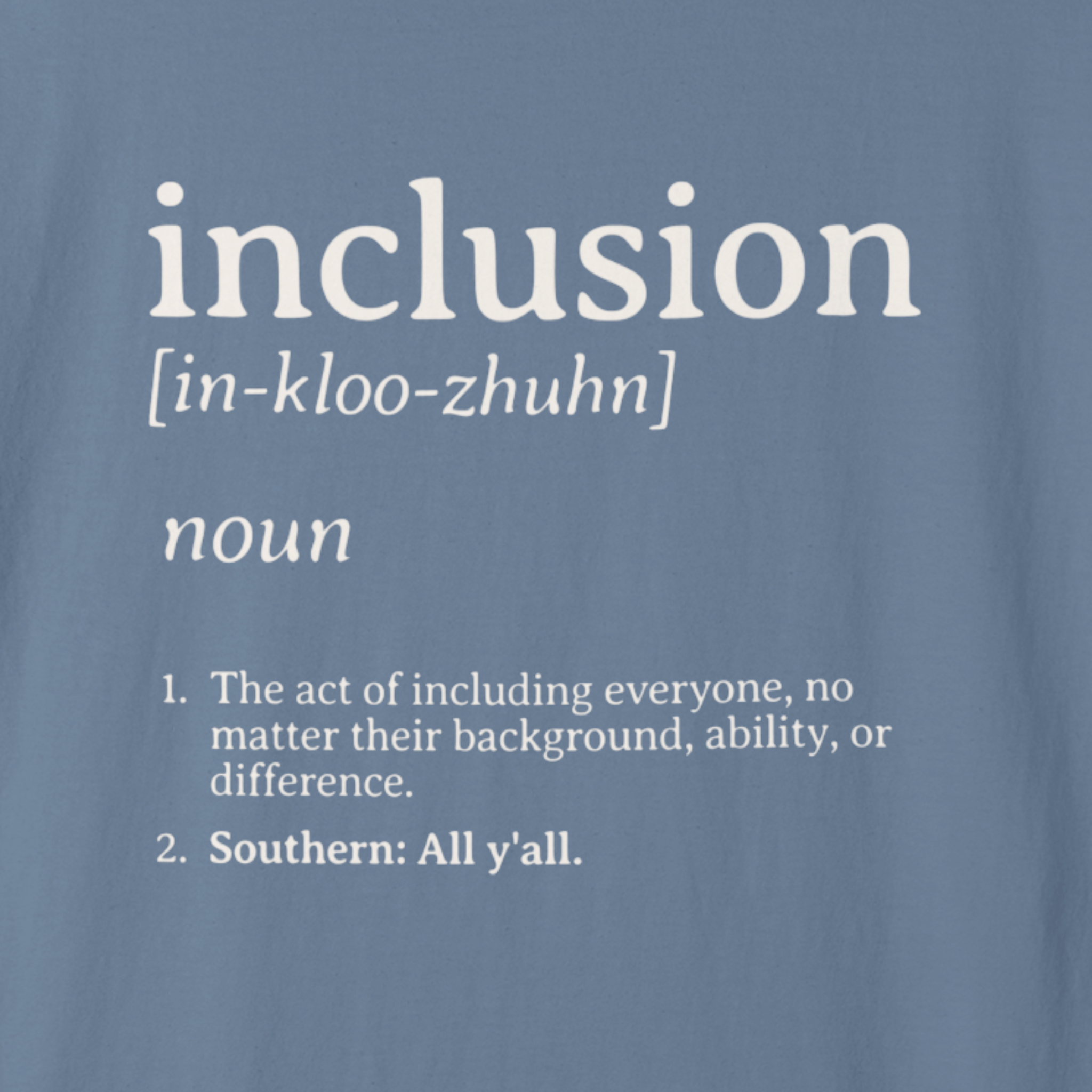 Autism T-Shirt By Daily Bloom Inclusion Definition - Southern Style Comfort Colors Tee