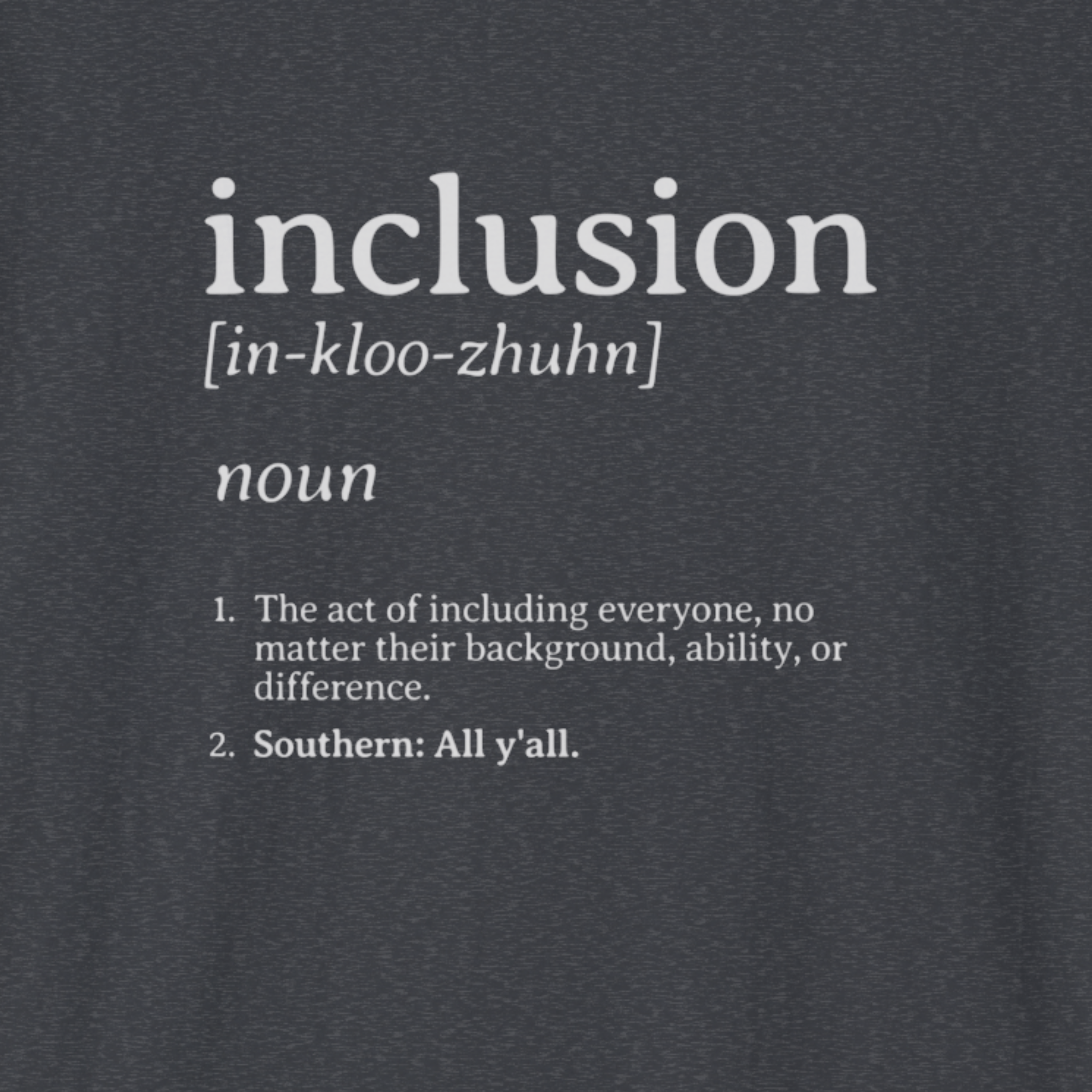 Autism T-Shirt By Daily Bloom Inclusion Definition - Southern Style Tee