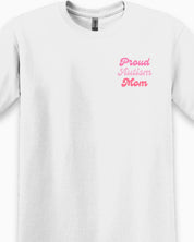 Proud Autism Mom Tee-Neurodiversity, ADHD & Autism Awareness & Acceptance T-Shirt by Daily Bloom