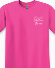 Proud Autism Sister Tee-Neurodiversity, ADHD & Autism Awareness & Acceptance T-Shirt by Daily Bloom