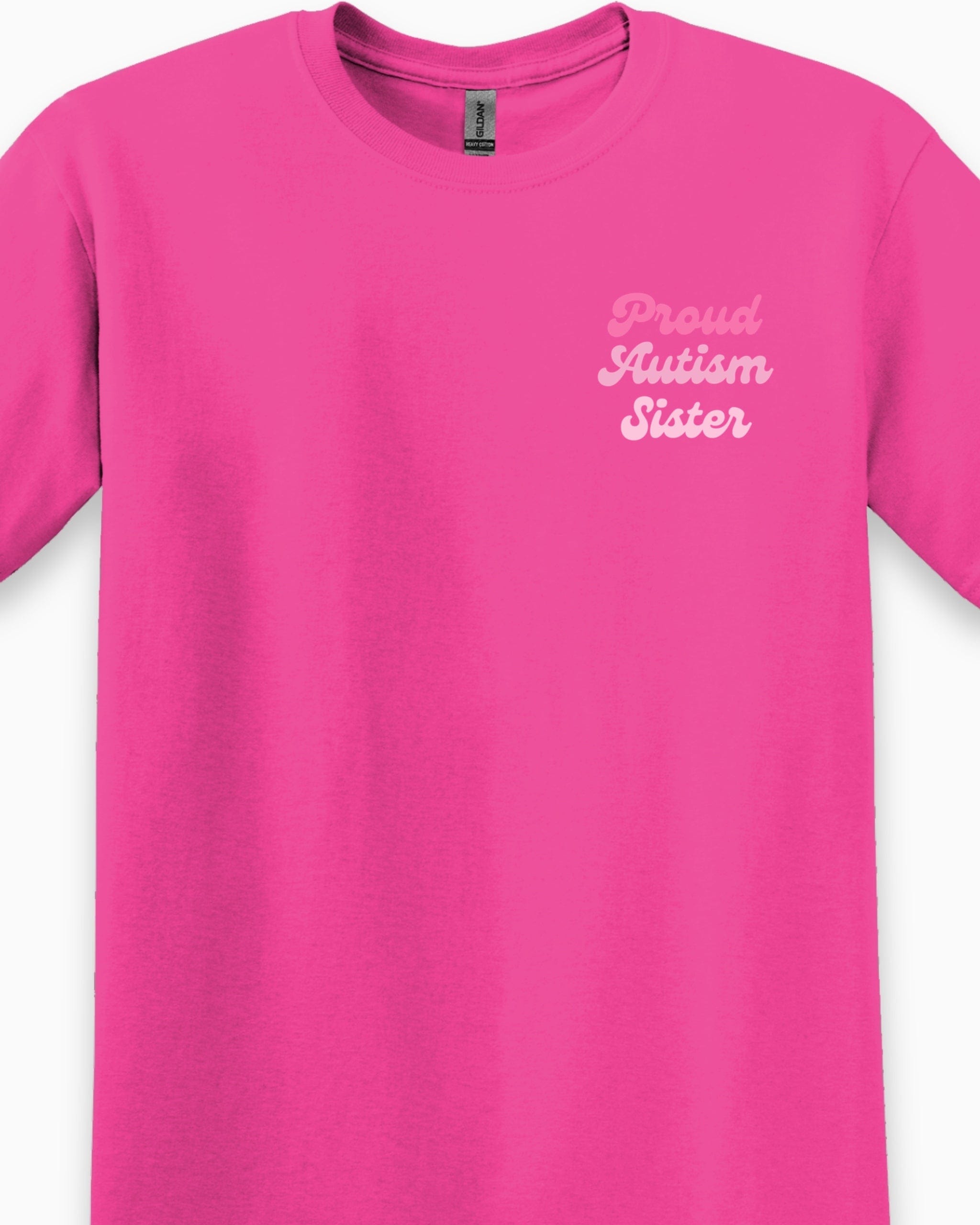 Proud Autism Sister Tee-Neurodiversity, ADHD & Autism Awareness & Acceptance T-Shirt by Daily Bloom