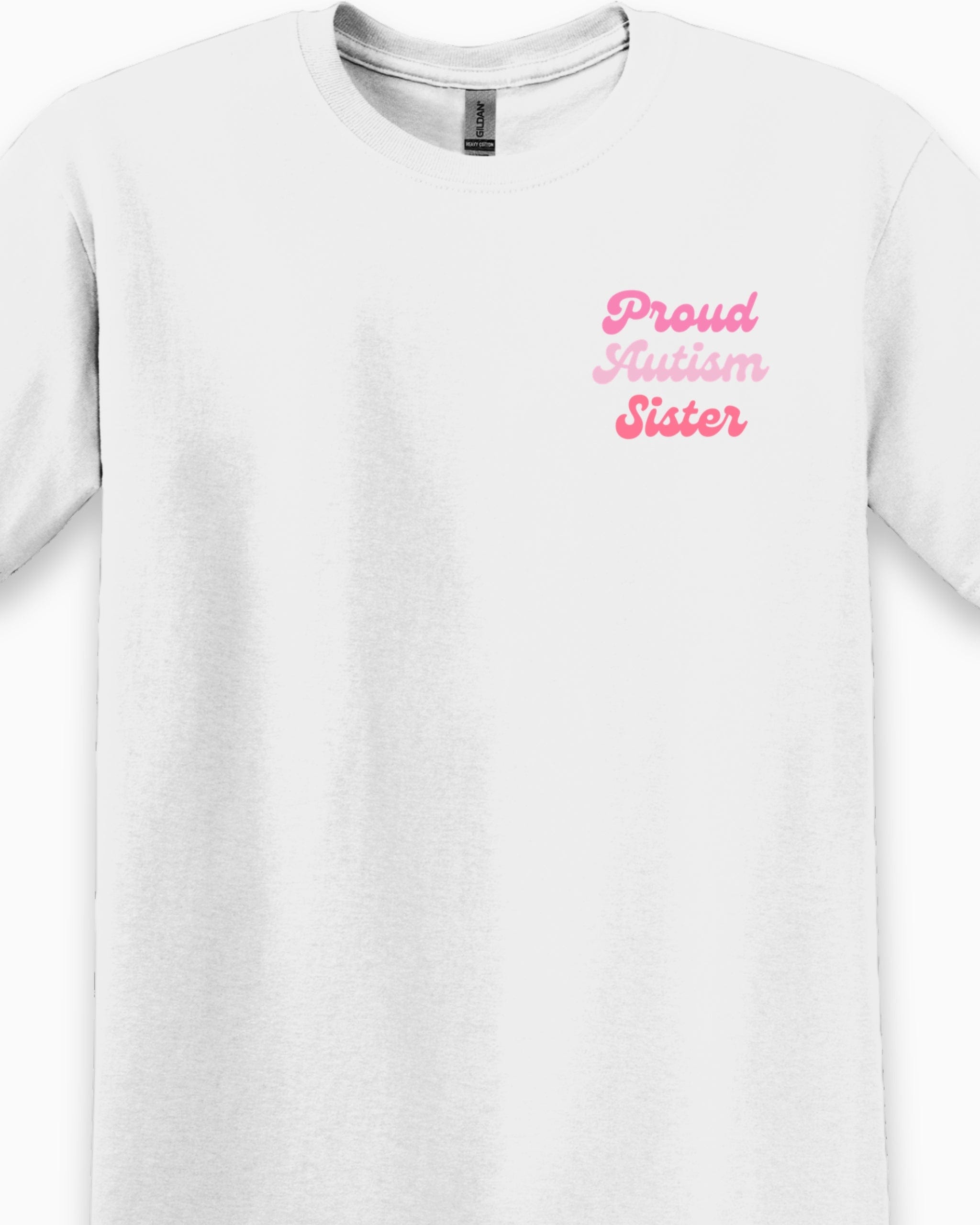 Proud Autism Sister Tee-Neurodiversity, ADHD & Autism Awareness & Acceptance T-Shirt by Daily Bloom