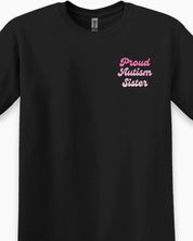 Proud Autism Sister Tee-Neurodiversity, ADHD & Autism Awareness & Acceptance T-Shirt by Daily Bloom