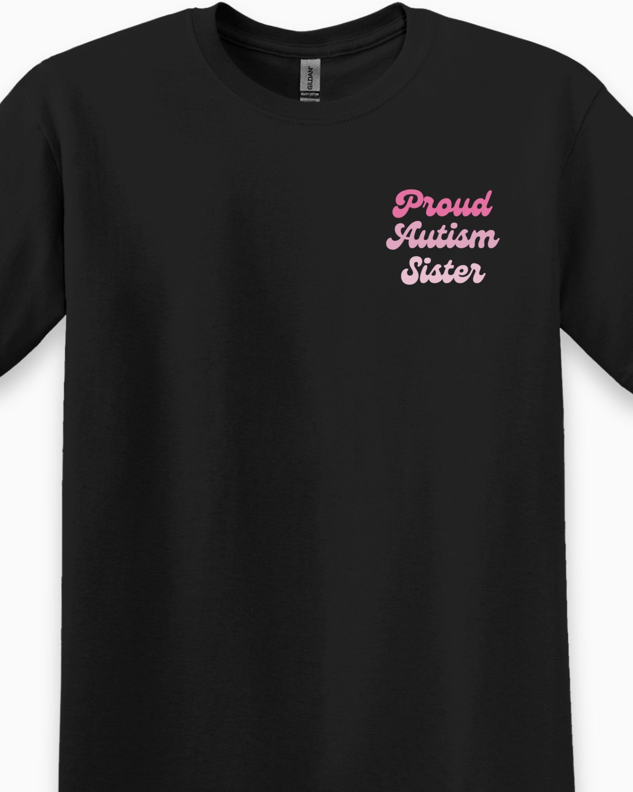 Proud Autism Sister Tee-Neurodiversity, ADHD & Autism Awareness & Acceptance T-Shirt by Daily Bloom
