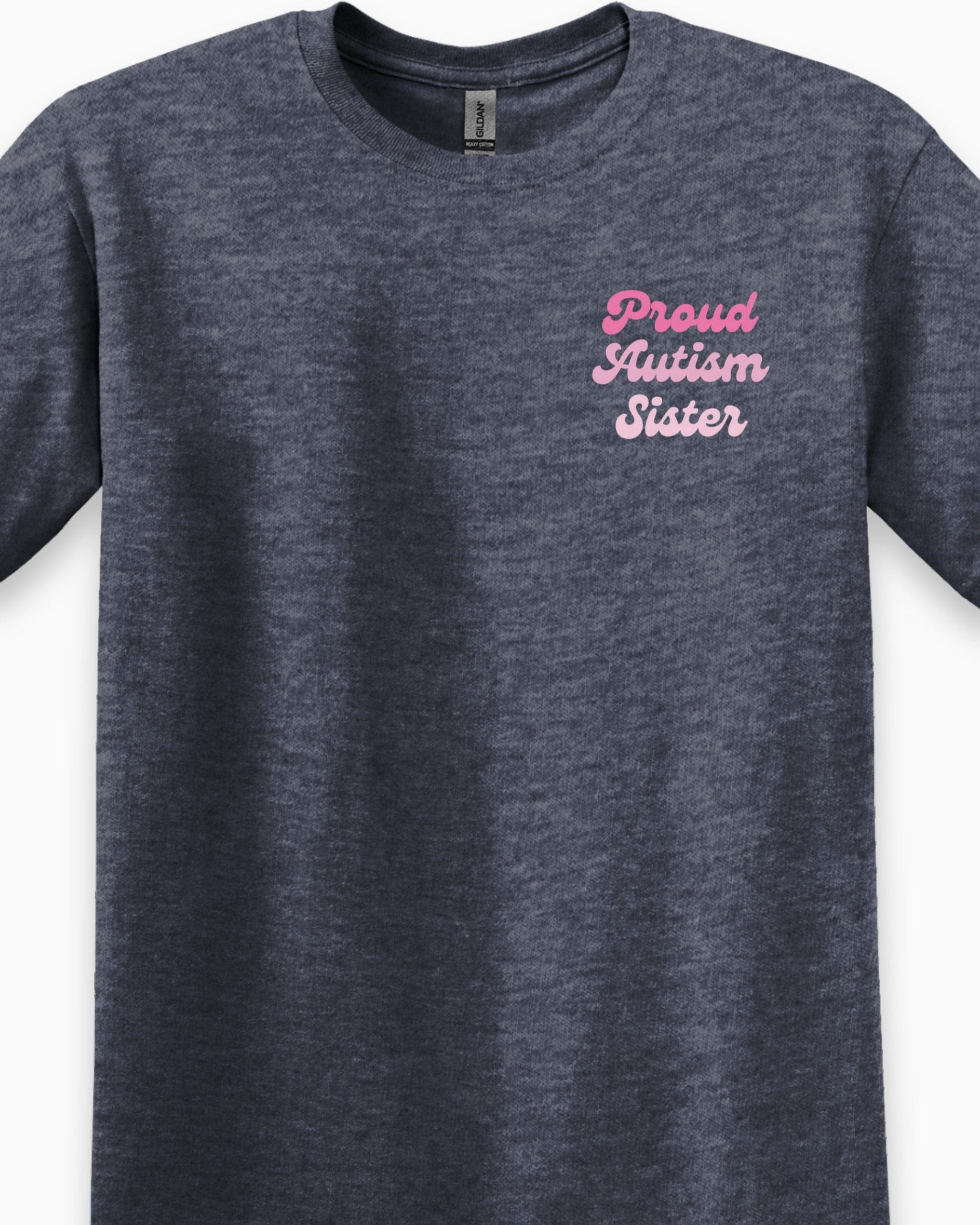 Proud Autism Sister Tee-Neurodiversity, ADHD & Autism Awareness & Acceptance T-Shirt by Daily Bloom