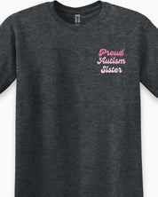 Proud Autism Sister Tee-Neurodiversity, ADHD & Autism Awareness & Acceptance T-Shirt by Daily Bloom