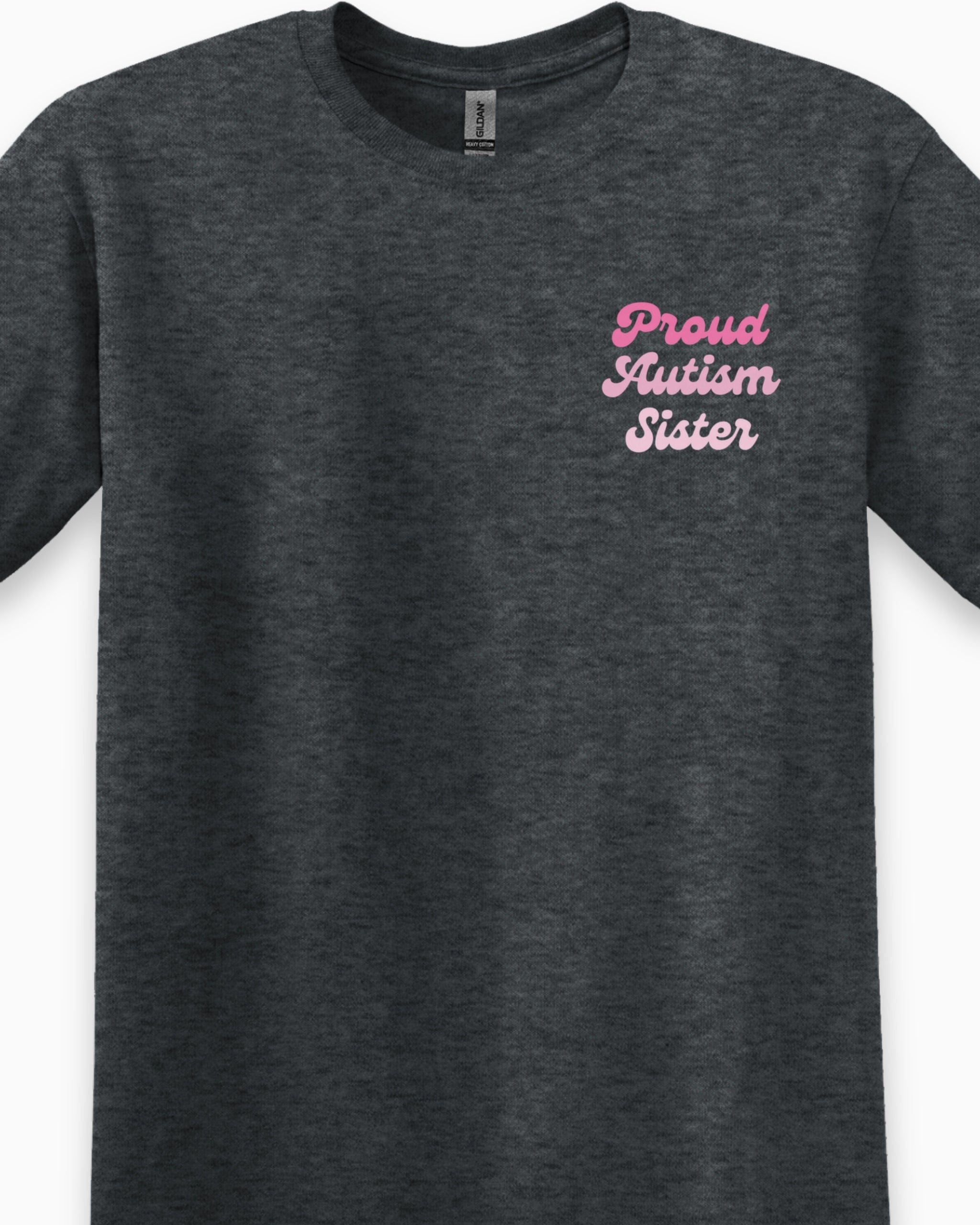 Proud Autism Sister Tee-Neurodiversity, ADHD & Autism Awareness & Acceptance T-Shirt by Daily Bloom