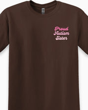 Proud Autism Sister Tee-Neurodiversity, ADHD & Autism Awareness & Acceptance T-Shirt by Daily Bloom