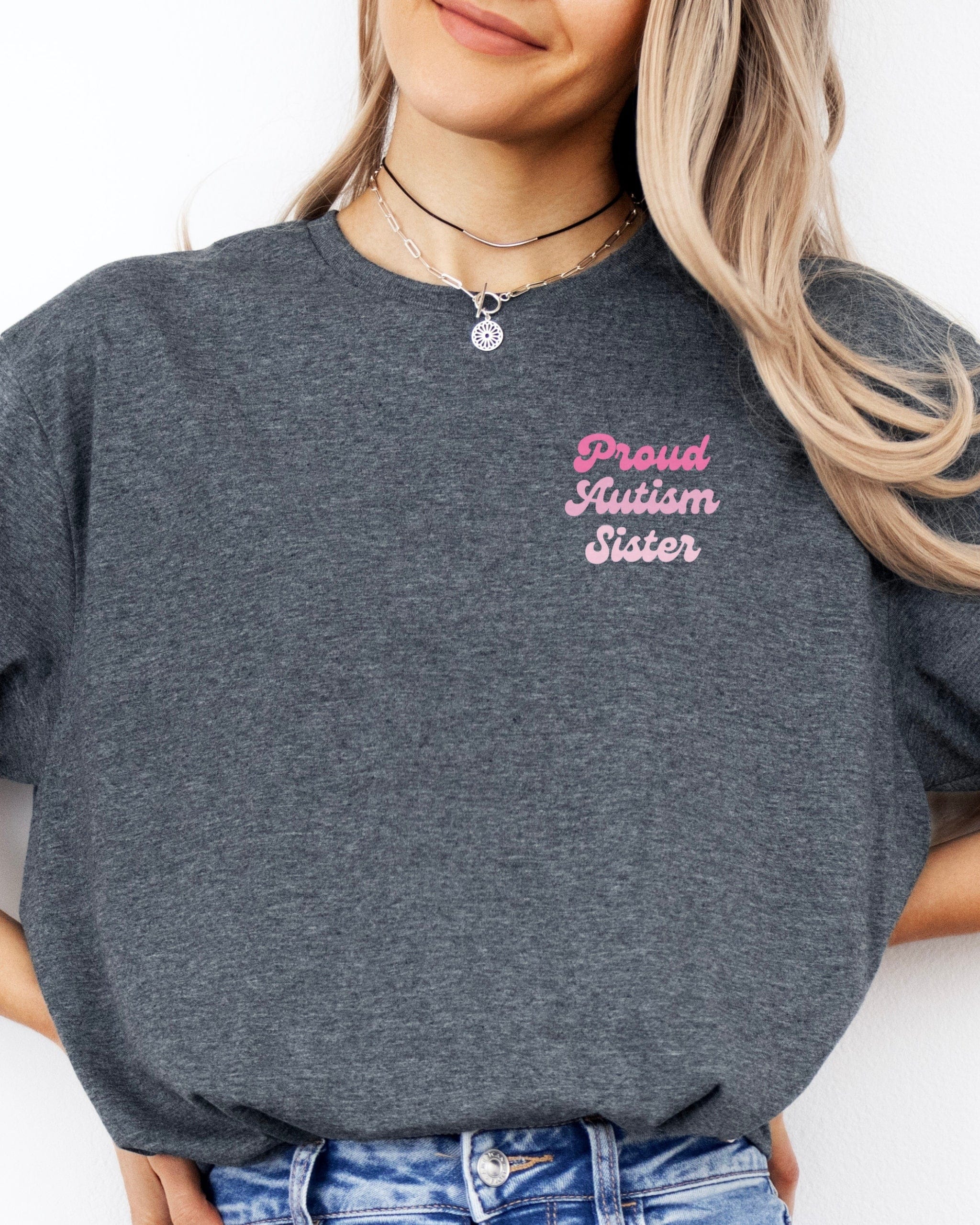 Proud Autism Sister Tee-Neurodiversity, ADHD & Autism Awareness & Acceptance T-Shirt by Daily Bloom