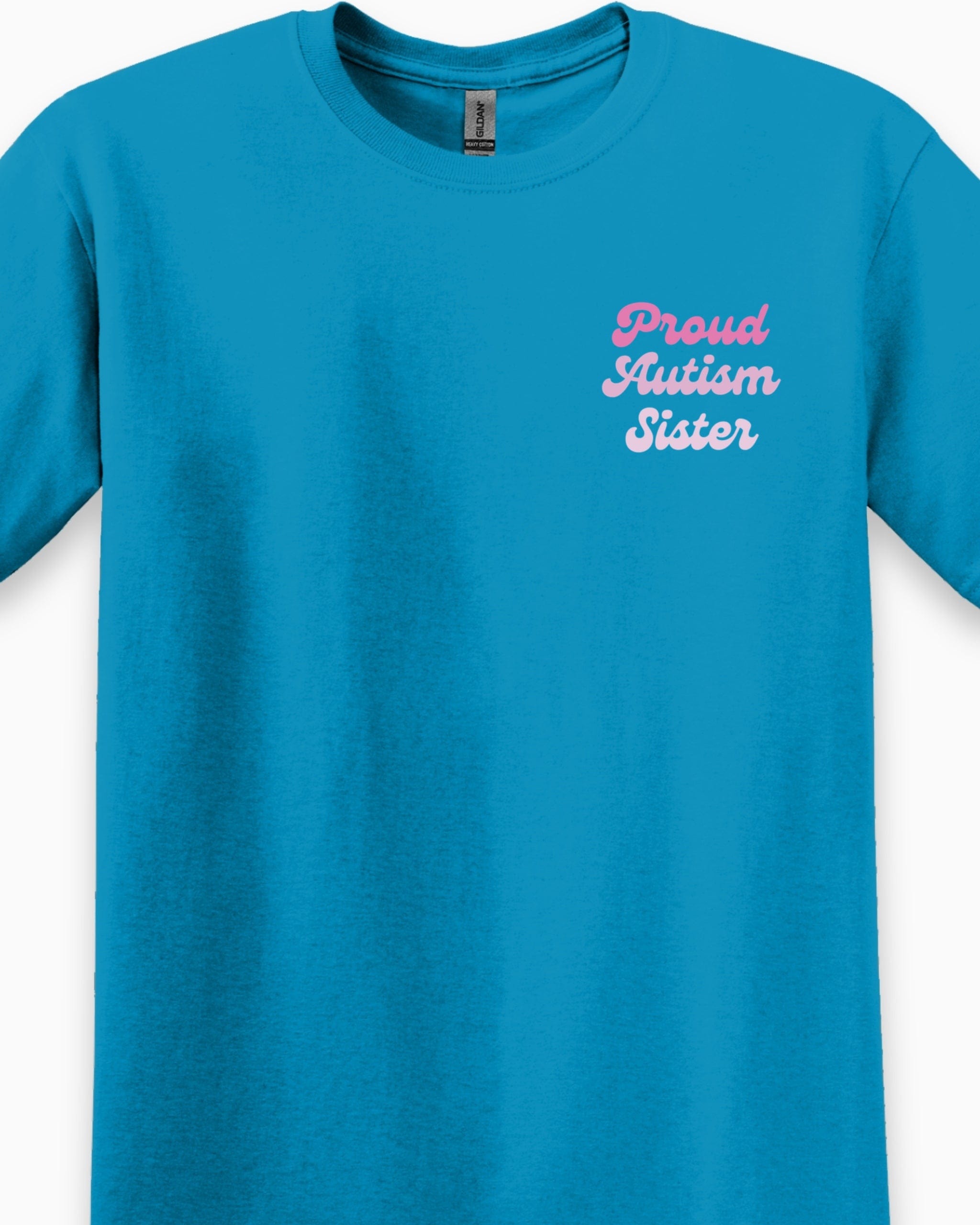 Proud Autism Sister Tee-Neurodiversity, ADHD & Autism Awareness & Acceptance T-Shirt by Daily Bloom
