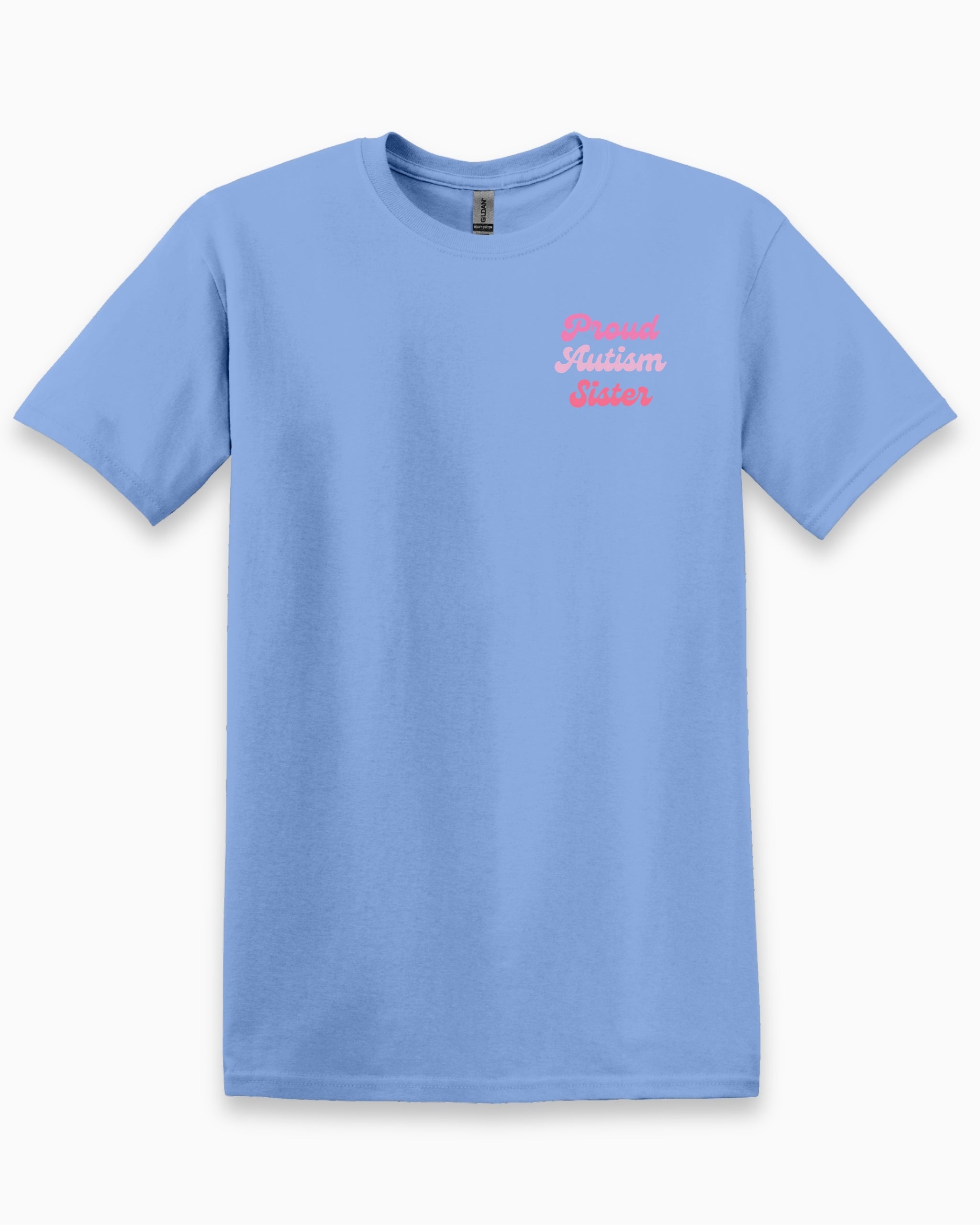 Proud Autism Sister Tee-Carolina Blue-Neurodiversity, ADHD & Autism Awareness & Acceptance T-Shirt by Daily Bloom