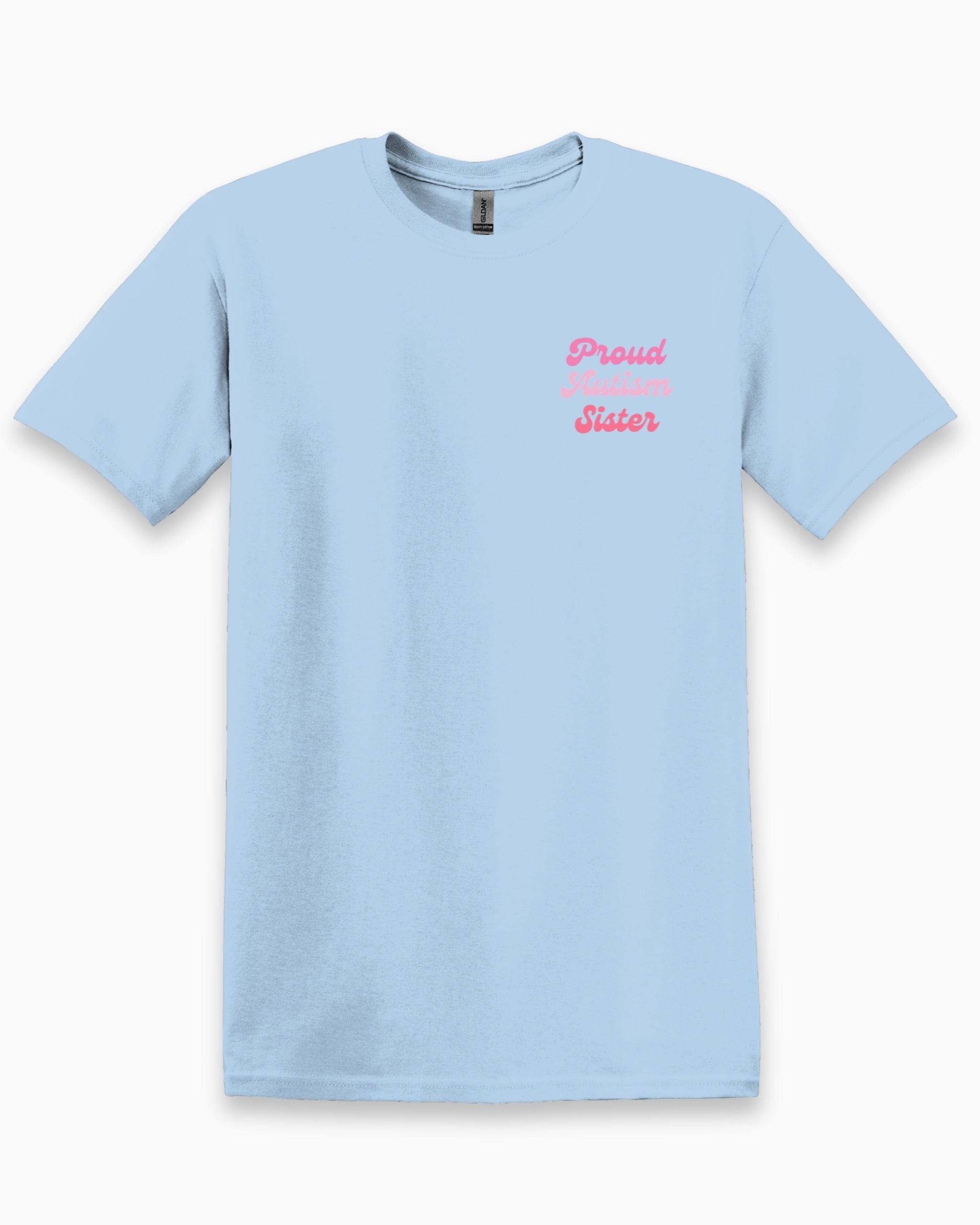 Proud Autism Sister Tee-Light Blue-Neurodiversity, ADHD & Autism Awareness & Acceptance T-Shirt by Daily Bloom