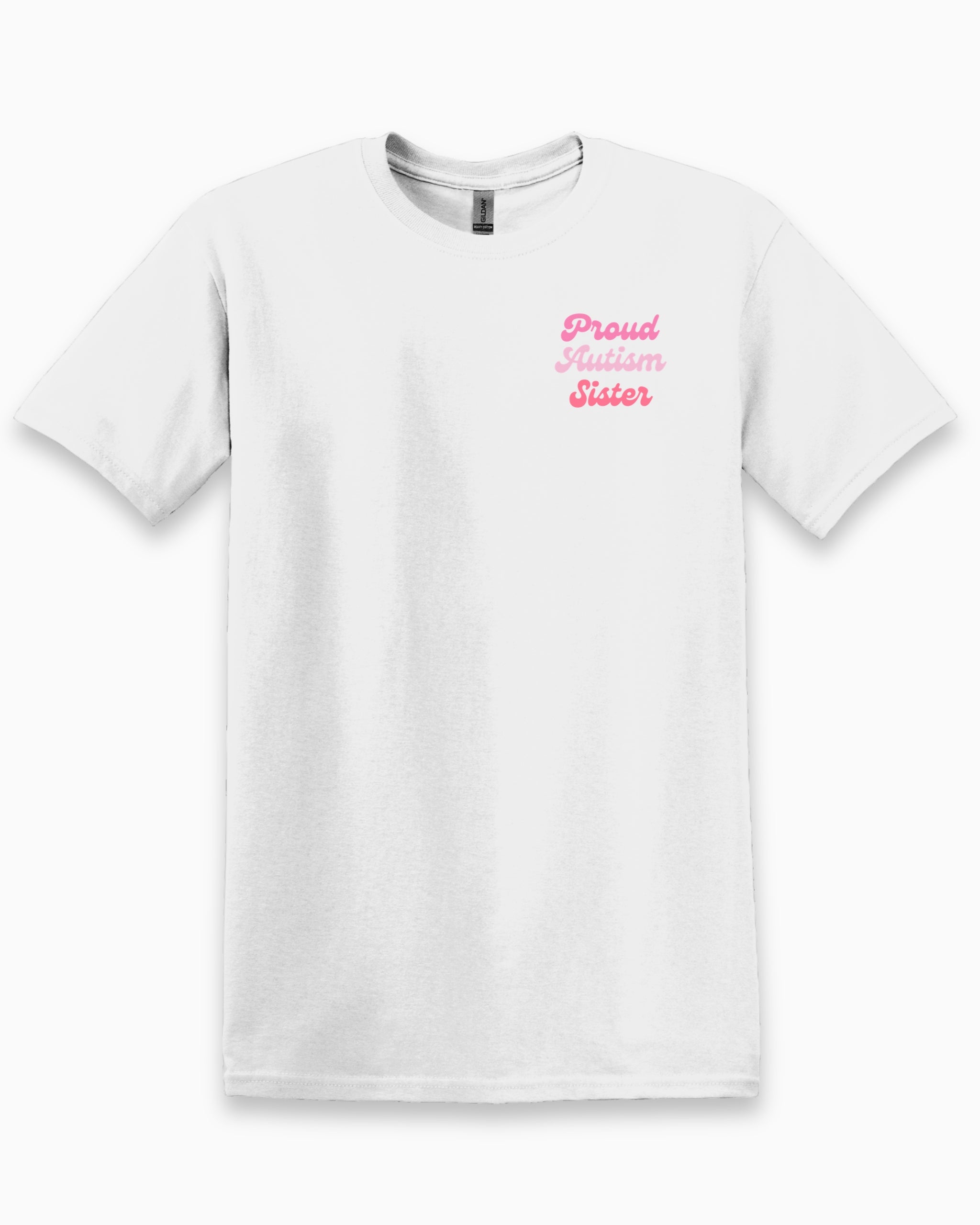 Proud Autism Sister Tee-White-Neurodiversity, ADHD & Autism Awareness & Acceptance T-Shirt by Daily Bloom