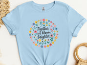 Together We Bloom Brighter Tee-Light Blue-Neurodiversity, ADHD & Autism Awareness & Acceptance T-Shirt by Daily Bloom