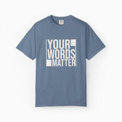 Autism T-Shirt By Daily Bloom Your Words Matter - Bold Statement Comfort Colors Tee Blue Jean / S