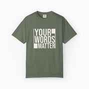 Autism T-Shirt By Daily Bloom Your Words Matter - Bold Statement Comfort Colors Tee Moss / S