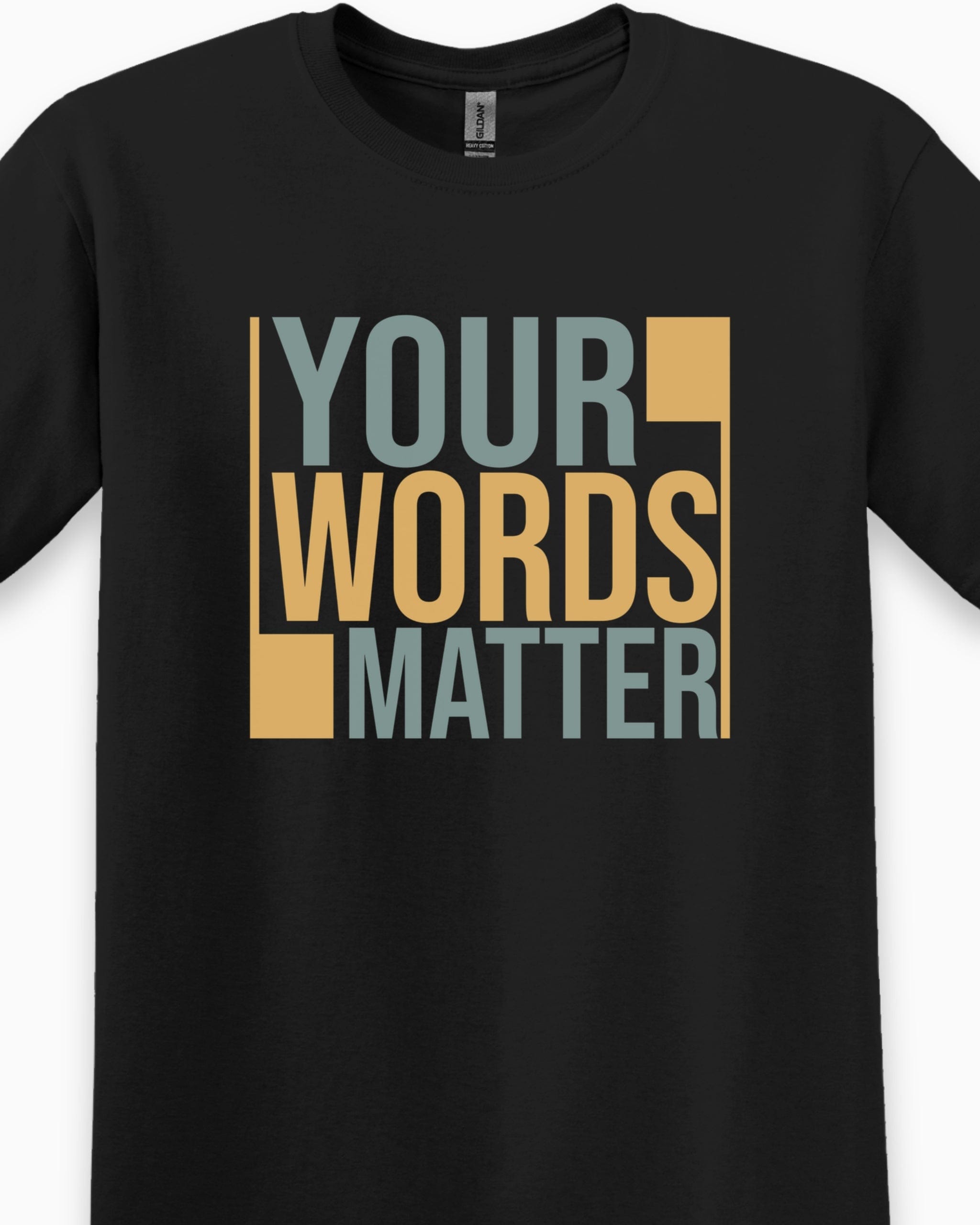Your Words Matter - Bold Statement Tee-Neurodiversity, ADHD & Autism Awareness & Acceptance T-Shirt by Daily Bloom