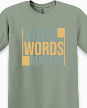 Your Words Matter - Bold Statement Tee-Neurodiversity, ADHD & Autism Awareness & Acceptance T-Shirt by Daily Bloom