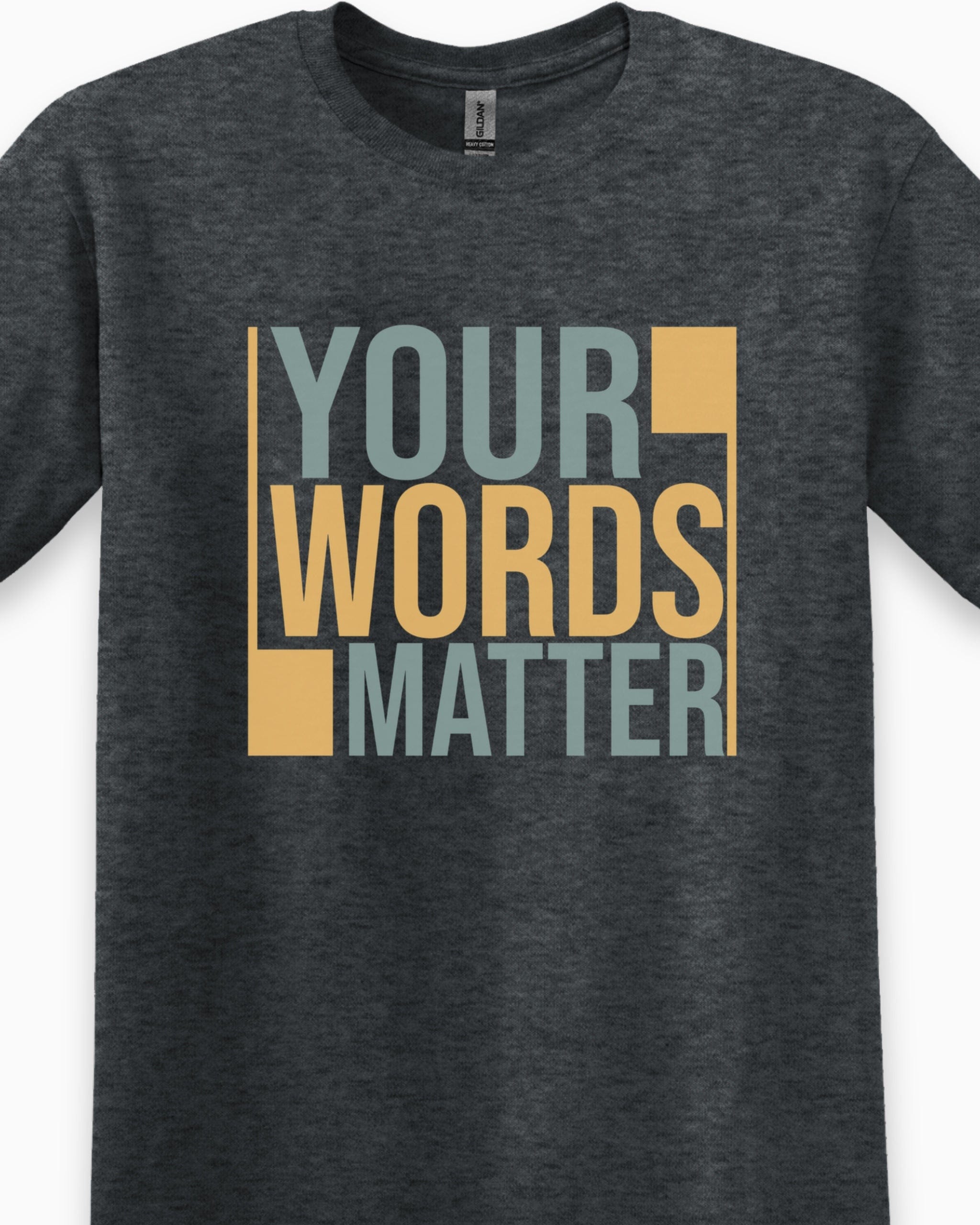 Your Words Matter - Bold Statement Tee-Neurodiversity, ADHD & Autism Awareness & Acceptance T-Shirt by Daily Bloom