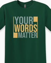 Your Words Matter - Bold Statement Tee-Neurodiversity, ADHD & Autism Awareness & Acceptance T-Shirt by Daily Bloom