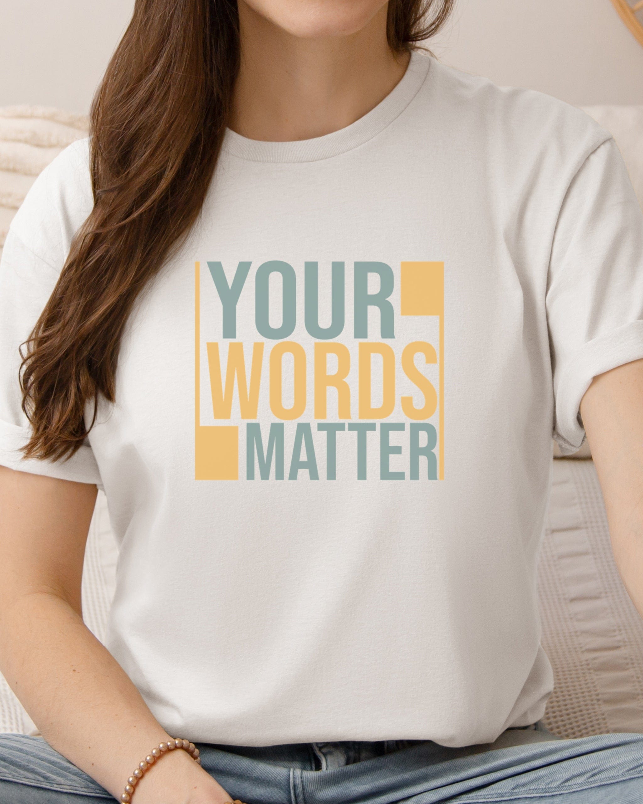 Your Words Matter - Bold Statement Tee-Neurodiversity, ADHD & Autism Awareness & Acceptance T-Shirt by Daily Bloom